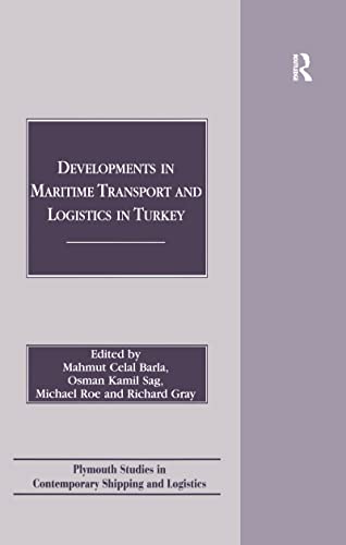 9780754613923: Developments in Maritime Transport and Logistics in Turkey (Plymouth Studies in Contemporary Shipping and Logistics)