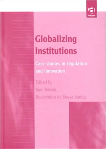 Beispielbild fr Globalizing Institutions: Case Studies in Regulation and Innovation zum Verkauf von HPB-Red