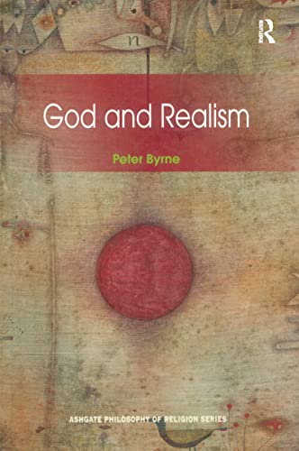 9780754614678: God and Realism (Routledge Philosophy of Religion Series)