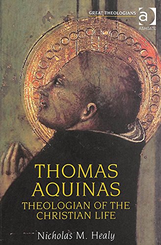 Stock image for Thomas Aquinas: Theologian of the Christian Life (Great Theologians Series) for sale by WorldofBooks