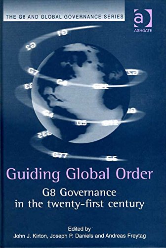Beispielbild fr Guiding Global Order: G8 Governance in the Twenty-First Century (G8 and Global Governance) zum Verkauf von Bookmonger.Ltd