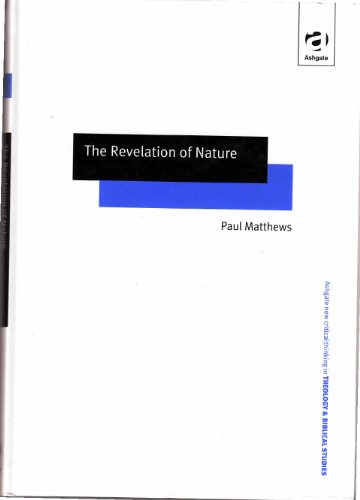 9780754615439: The Revelation of Nature (Ashgate New Critical Thinking in Religion, Theology and Biblical Studies)