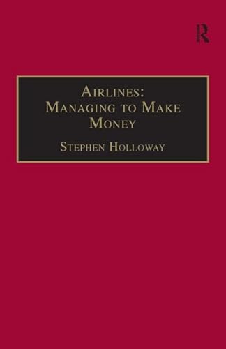 Airlines: Managing to Make Money.