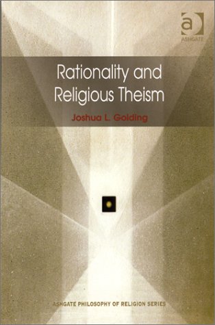 9780754615675: Rationality and Religious Theism (Routledge Philosophy of Religion Series)