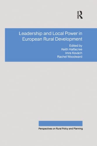 Stock image for Leadership and Local Power in European Rural Development (Perspectives on Rural Policy and Planning) for sale by Bookmonger.Ltd