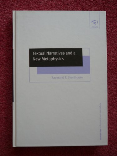 Beispielbild fr Textual Narratives and a New Metaphysics (Ashgate New Critical Thinking in Philosophy) zum Verkauf von WorldofBooks