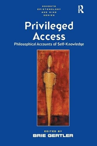 Beispielbild fr Privileged Access: Philosophical Accounts of Self-Knowledge (Ashgate Epistemology and Mind Series) Gertler, Brie zum Verkauf von online-buch-de