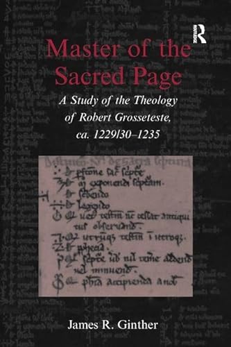 Stock image for Master of the Sacred Page: A Study of the Theology of Robert Grosseteste, ca. 1229/30 1235 for sale by Chiron Media