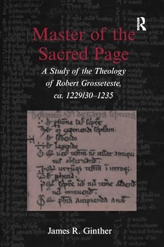 9780754616498: Master of the Sacred Page: A Study of the Theology of Robert Grosseteste, ca. 1229/30 – 1235