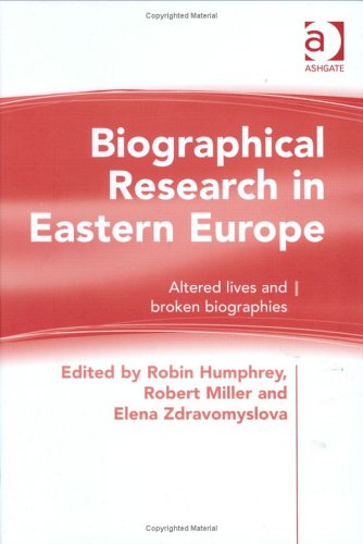 Biographical Research in Eastern Europe Altered Lives and Broken Biographies