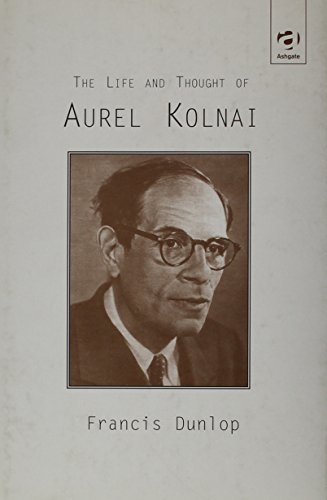 9780754616627: The Life and Thought of Aurel Kolnai