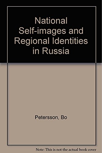 National Self-Images and Regional Identities in Russia