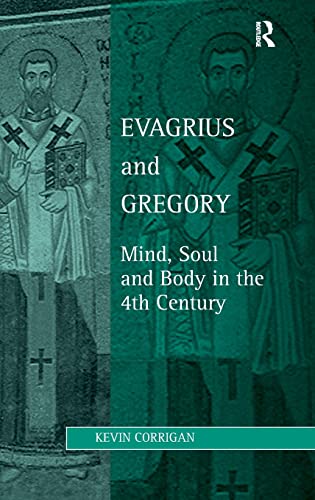 9780754616856: Evagrius and Gregory: Mind, Soul and Body in the 4th Century