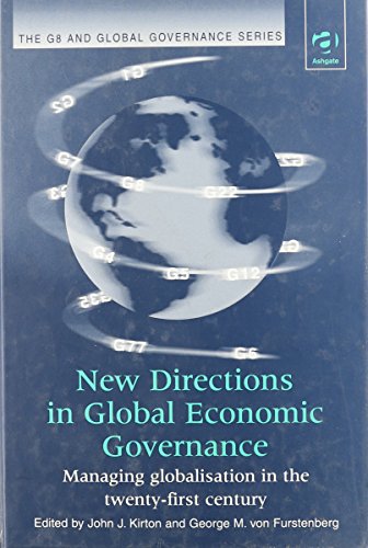 9780754616986: New Directions in Global Economic Governance: Managing Globalisation in the Twenty-First Century (G8 and Global Governance)