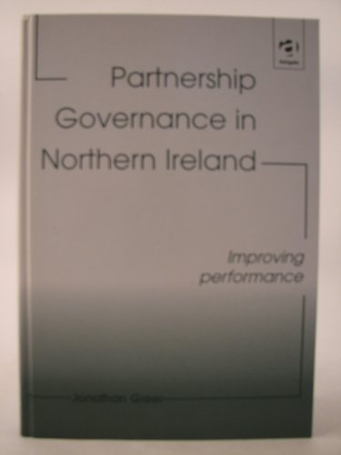 Partnership Governance in Northern Ireland: Improving Performance (9780754617006) by Greer, Jonathan