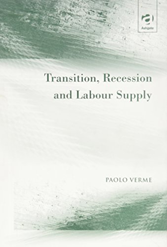 Beispielbild fr TRANSITION, RECESSION AND LABOUR SUPPLY. zum Verkauf von Cambridge Rare Books