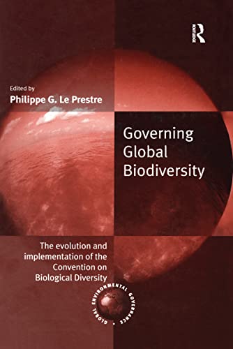 9780754617440: Governing Global Biodiversity: The Evolution and Implementation of the Convention on Biological Diversity (Global Environmental Governance)