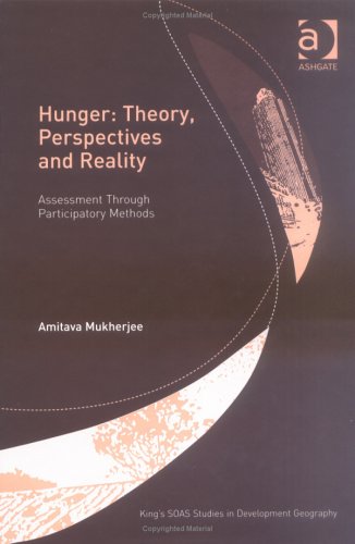 Beispielbild fr Hunger - Theory, Perspectives and Reality: Assessment Through Participatory Methods (King's SOAS Studies in Development Geography) zum Verkauf von Books From California