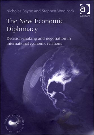 Beispielbild fr THE NEW ECONOMIC DIPLOMACY: DECISION-MAKING AND NEGOTIATION IN INTERNATIONAL ECONOMIC RELATIONS. zum Verkauf von Burwood Books