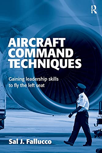 Imagen de archivo de Aircraft Command Techniques: Gaining Leadership Skills to Fly the Left Seat a la venta por Blackwell's