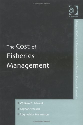 Stock image for The Cost of Fisheries Management (Ashgate Studies in Environmental and Natural Resource Economics) for sale by dsmbooks