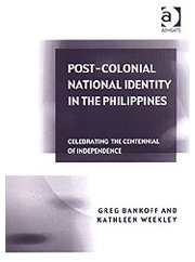 Beispielbild fr Post-colonial National Identity in the Philippines: Celebrating the Centennial of Independence zum Verkauf von HALCYON BOOKS