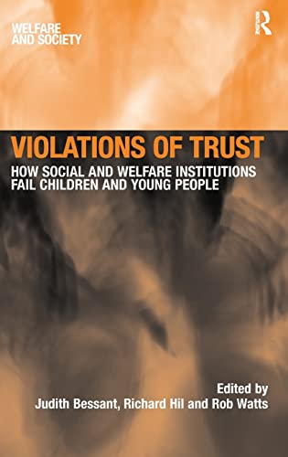 Imagen de archivo de Violations of Trust: How Social and Welfare Institutions Fail Children and Young People (Welfare and Society) a la venta por Phatpocket Limited