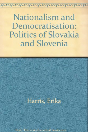 Beispielbild fr Nationalism and Democratisation: Politics of Slovakia and Slovenia zum Verkauf von AwesomeBooks