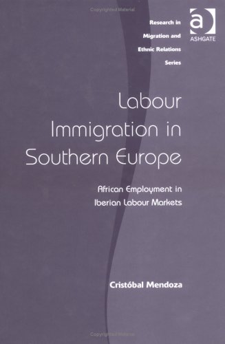 Beispielbild fr Labour Immigration in Southern Europe: African Employment in Iberian Labour Markets zum Verkauf von Book Dispensary