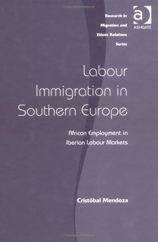 9780754618980: Labour Immigration in Southern Europe: African Employment in Iberian Labour Markets (Research in Migration and Ethnic Relations Series)