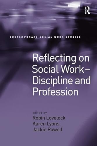 Stock image for Reflecting on Social Work - Discipline and Profession for sale by Better World Books