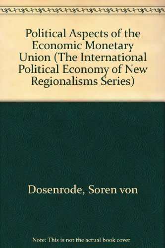 Stock image for Political Aspects of the Economic and Monetary Union: The European Challenge (The International Political Economy of New Regionalisms Series) for sale by Phatpocket Limited