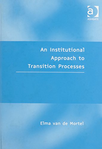 An Institutional Approach to Transition Processes