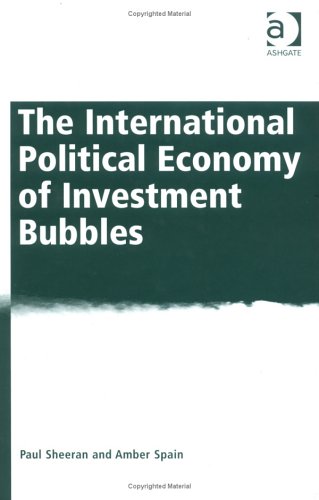 9780754619970: The International Political Economy of Investment Bubbles