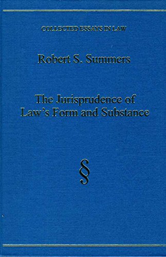 The Jurisprudence of Law's Form and Substance (COLLECTED ESSAYS IN LAW) (9780754620242) by Summers, Robert S.