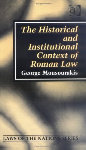 9780754621140: The Historical and Institutional Context of Roman Law