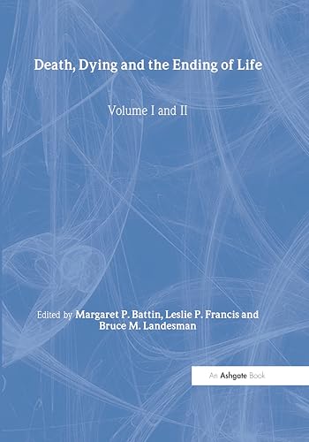 9780754621744: Death, Dying and the Ending of Life, Volumes I and II (The International Library of Medicine, Ethics and Law)