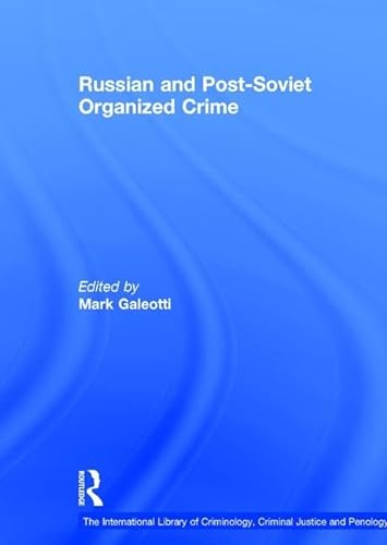 Stock image for Russian and Post-Soviet Organized Crime (The International Library of Criminology, Criminal Justice and Penology) for sale by Chiron Media