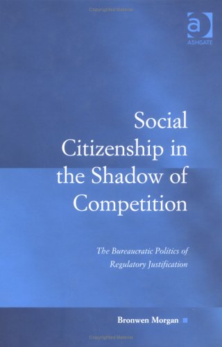 Imagen de archivo de Social Citizenship in the Shadow of Competition : The Bureaucratic Politics of Regulatory Justification a la venta por Better World Books
