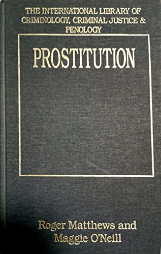 9780754621898: Prostitution (International Library of Criminology, Criminal Justice and Penology)
