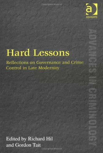 Stock image for Hard Lessons: Reflections on Governance and Crime Control in Late Modernity (Advances in Criminology) for sale by Bookmonger.Ltd