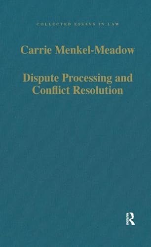Stock image for Dispute Processing and Conflict Resolution: Theory, Practice and Policy (Collected Essays in Law) for sale by Omaha Library Friends