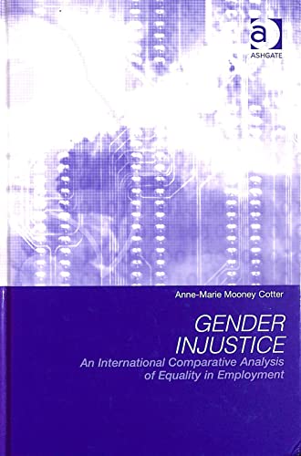 Stock image for Gender Injustice: An International Comparative Analysis of Equality in Employment for sale by Phatpocket Limited