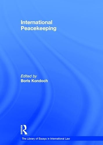 9780754623953: International Peacekeeping (The Library of Essays in International Law)