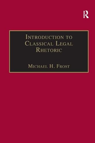 9780754624134: Introduction to Classical Legal Rhetoric: A Lost Heritage (Applied Legal Philosophy)