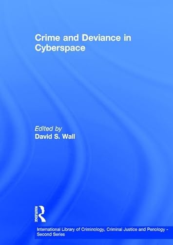 Imagen de archivo de Crime and Deviance in Cyberspace (International Library of Criminology, Criminal Justice and Penology - Second Series) a la venta por Chiron Media