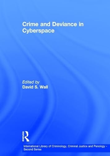 Stock image for Crime and Deviance in Cyberspace (International Library of Criminology, Criminal Justice and Penology - Second Series) for sale by Chiron Media
