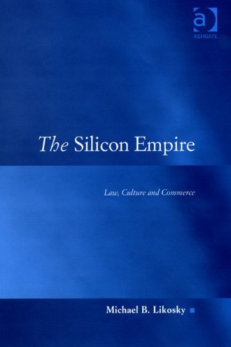 Imagen de archivo de The Silicon Empire: Law, Culture And Commerce (LAW, JUSTICE, AND POWER) a la venta por Phatpocket Limited
