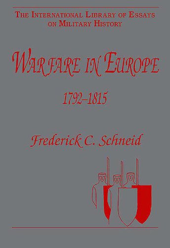 Warfare in Europe 17921815 (The International Library of Essays on Military History) (9780754624714) by Frederick C. Schneid