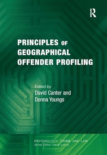 9780754625476: Principles of Geographical Offender Profiling